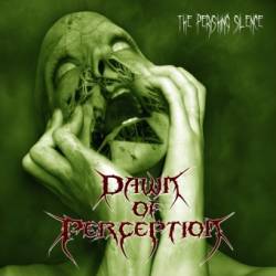 Dawn Of Perception : The Perishing Silence